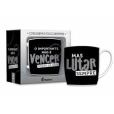 CANECA PORCELANA 360ML - "LUTAR SEMPRE"